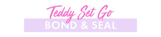 Teddy Set Go Bond and Seal