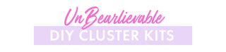 UnBearlievable DIY Cluster Kits