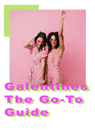 GALENTINE - THE GO-TO GUIDE